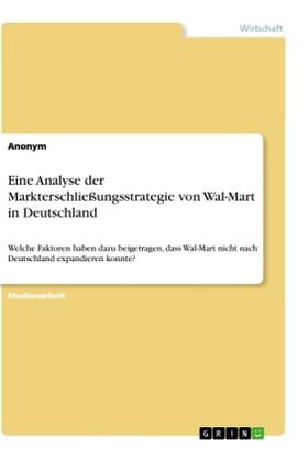 Eine Analyse der Markterschließungsstrategie von Wal-Mart in Deutschland | Buch | 978-3-346-06652-7 | sack.de
