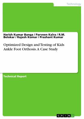 Banga / Kalra / Belokar |  Optimized Design and Testing of Kids Ankle Foot Orthosis. A Case Study | eBook | Sack Fachmedien