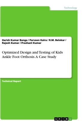 Banga / Kalra / Belokar |  Optimized Design and Testing of Kids Ankle Foot Orthosis. A Case Study | Buch |  Sack Fachmedien