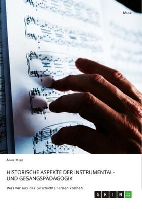 Merz |  Historische Aspekte der Instrumental- und Gesangspädagogik | Buch |  Sack Fachmedien