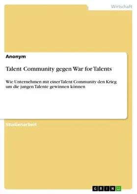 Anonym |  Talent Community gegen War for Talents | eBook | Sack Fachmedien