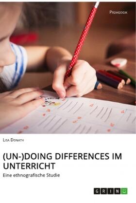 Donath |  (Un-)Doing Differences im Unterricht | Buch |  Sack Fachmedien
