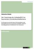 Binder |  Die Umsetzung des LehrplanPLUS in bayerischen Geschichtsschulbüchern | eBook | Sack Fachmedien