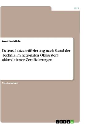 Müller | Datenschutzzertifizierung nach Stand der Technik im nationalen Ökosystem akkreditierter Zertifizierungen | Buch | 978-3-346-10119-8 | sack.de