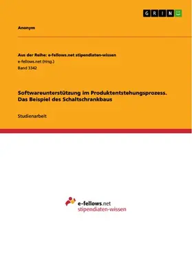 Anonym |  Softwareunterstützung im Produktentstehungsprozess. Das Beispiel des Schaltschrankbaus | eBook | Sack Fachmedien