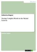 Wagner |  Storing Complex Words in the Mental Lexicon | eBook | Sack Fachmedien