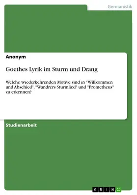 Anonym |  Goethes Lyrik im Sturm und Drang | eBook | Sack Fachmedien