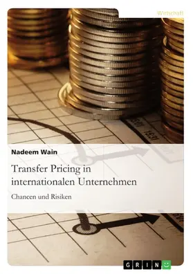 Wain |  Transfer Pricing in internationalen Unternehmen. Chancen und Risiken | eBook | Sack Fachmedien