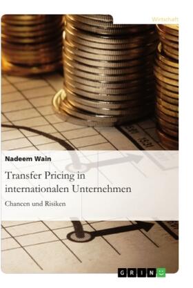 Wain |  Transfer Pricing in internationalen Unternehmen. Chancen und Risiken | Buch |  Sack Fachmedien