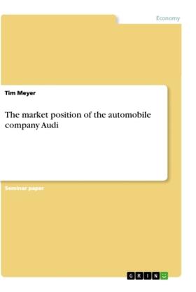 Meyer | The market position of the automobile company Audi | Buch | 978-3-346-11535-5 | sack.de