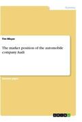Meyer |  The market position of the automobile company Audi | Buch |  Sack Fachmedien