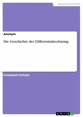 Anonym |  Die Geschichte der Differentialrechnung | eBook | Sack Fachmedien