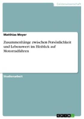 Meyer | Zusammenhänge zwischen Persönlichkeit und Lebenswert im Hinblick auf Motorradfahren | E-Book | sack.de