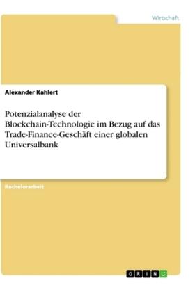 Kahlert | Potenzialanalyse der Blockchain-Technologie im Bezug auf das Trade-Finance-Geschäft einer globalen Universalbank | Buch | 978-3-346-12502-6 | sack.de