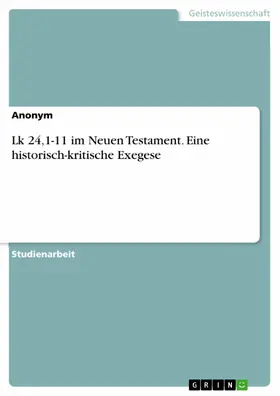 Anonym |  Lk 24,1-11 im Neuen Testament. Eine historisch-kritische Exegese | eBook | Sack Fachmedien
