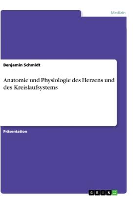 Schmidt | Anatomie und Physiologie des Herzens und des Kreislaufsystems | Buch | 978-3-346-12809-6 | sack.de