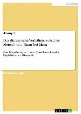 Anonym |  Das dialektische Verhältnis zwischen Mensch und Natur bei Marx | eBook | Sack Fachmedien