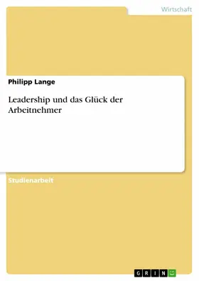 Lange |  Leadership und das Glück der Arbeitnehmer | eBook | Sack Fachmedien