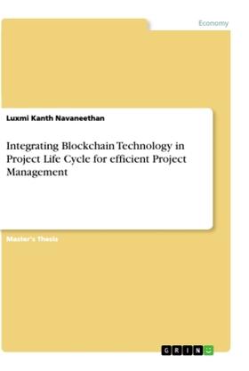 Navaneethan | Integrating Blockchain Technology in Project Life Cycle for efficient Project Management | Buch | 978-3-346-14883-4 | www.sack.de