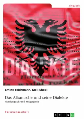 Teichmann / Shopi |  Das Albanische und seine Dialekte. Nordgegisch und Südgegisch | eBook | Sack Fachmedien