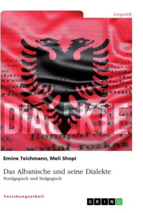 Teichmann / Shopi |  Das Albanische und seine Dialekte. Nordgegisch und Südgegisch | Buch |  Sack Fachmedien