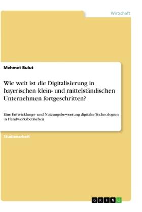 Bulut |  Wie weit ist die Digitalisierung in bayerischen klein- und mittelständischen Unternehmen fortgeschritten? | Buch |  Sack Fachmedien