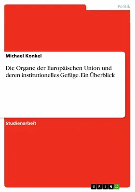 Konkel |  Die Organe der Europäischen Union und deren institutionelles Gefüge. Ein Überblick | eBook | Sack Fachmedien