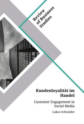 Schneider |  Kundenloyalität im Handel. Customer Engagement in Social Media | Buch |  Sack Fachmedien