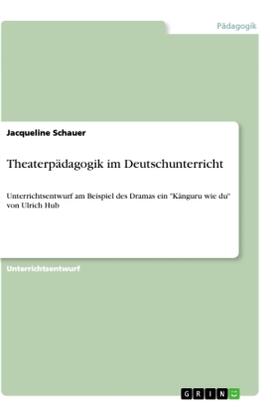 Schauer |  Theaterpädagogik im Deutschunterricht | Buch |  Sack Fachmedien
