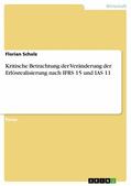 Scholz |  Kritische Betrachtung der Veränderung der Erlösrealisierung nach IFRS 15 und IAS 11 | eBook | Sack Fachmedien