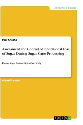 Chacha | Assessment and Control of Operational Loss of Sugar During Sugar Cane Processing | Buch | 978-3-346-15756-0 | www.sack.de