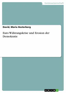 Hesterberg / David |  Euro Währungskrise und Erosion der Demokratie | eBook | Sack Fachmedien