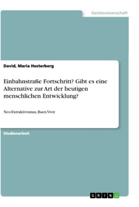 Hesterberg |  Einbahnstraße Fortschritt? Gibt es eine Alternative zur Art der heutigen menschlichen Entwicklung? | Buch |  Sack Fachmedien