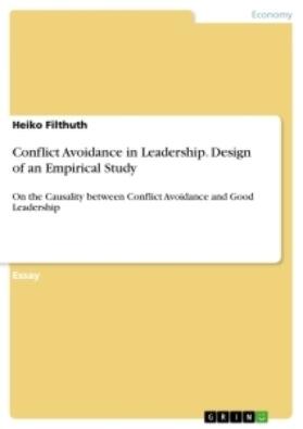 Filthuth |  Conflict Avoidance in Leadership. Design of an Empirical Study | Buch |  Sack Fachmedien