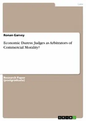 Garvey |  Economic Duress: Judges as Arbitrators of Commercial Morality? | eBook | Sack Fachmedien
