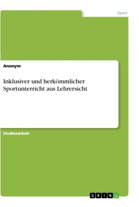 Anonym |  Inklusiver und herkömmlicher Sportunterricht aus Lehrersicht | Buch |  Sack Fachmedien
