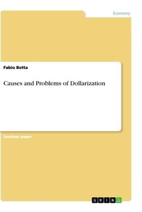 Botta | Causes and Problems of Dollarization | Buch | 978-3-346-18792-5 | www.sack.de
