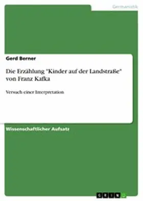 Berner |  Die Erzählung "Kinder auf der Landstraße" von Franz Kafka | eBook | Sack Fachmedien