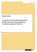 Schmidt |  IT-Aspekte des Projektmanagements. Einführung und Umsetzung einer Projektmanagement-Software | Buch |  Sack Fachmedien