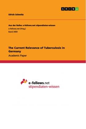 Schmitz |  The Current Relevance of Tuberculosis in Germany | Buch |  Sack Fachmedien