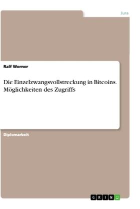 Werner |  Die Einzelzwangsvollstreckung in Bitcoins. Möglichkeiten des Zugriffs | Buch |  Sack Fachmedien
