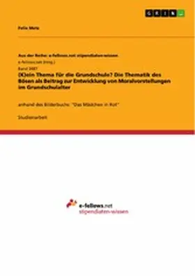 Metz |  (K)ein Thema für die Grundschule? Die Thematik des Bösen als Beitrag zur Entwicklung von Moralvorstellungen im Grundschulalter | eBook | Sack Fachmedien