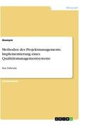 Anonym |  Methoden des Projektmanagements. Implementierung eines Qualitätsmanagementsystems | Buch |  Sack Fachmedien