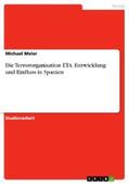 Meier |  Die Terrororganisation ETA. Entwicklung und Einfluss in Spanien | eBook | Sack Fachmedien