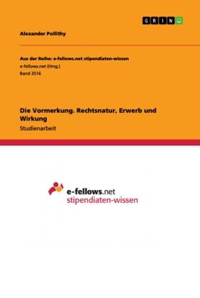 Pollithy |  Die Vormerkung. Rechtsnatur, Erwerb und Wirkung | Buch |  Sack Fachmedien