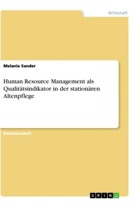 Sander |  Human Resource Management als Qualitätsindikator in der stationären Altenpflege | Buch |  Sack Fachmedien