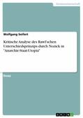 Seifert |  Kritische Analyse des Rawl'schen Unterschiedsprinzips durch Nozick in "Anarchie-Staat-Utopia" | eBook | Sack Fachmedien