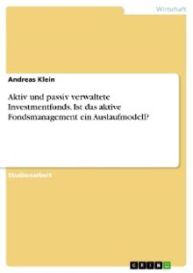Klein | Aktiv und passiv verwaltete Investmentfonds. Ist das aktive Fondsmanagement ein Auslaufmodell? | E-Book | sack.de