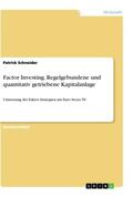 Schneider |  Factor Investing. Regelgebundene und quantitativ getriebene Kapitalanlage | Buch |  Sack Fachmedien