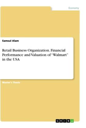 Alam |  Retail Business Organization. Financial Performance and Valuation of "Walmart" in the USA | Buch |  Sack Fachmedien